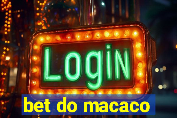 bet do macaco